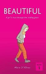 Beautiful: A girl's trip through the looking glass