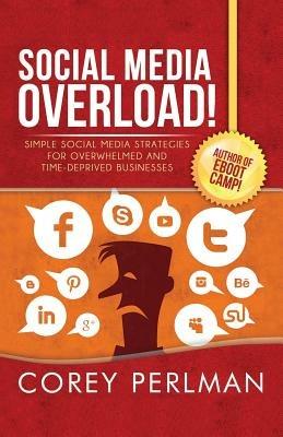 Social Media Overload - Corey Perlman - cover