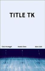 Title Tk: An Anthology