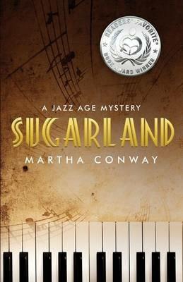 Sugarland: A Jazz Age Mystery - Martha Conway - cover