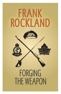 Forging the Weapon - Frank Rockland - cover