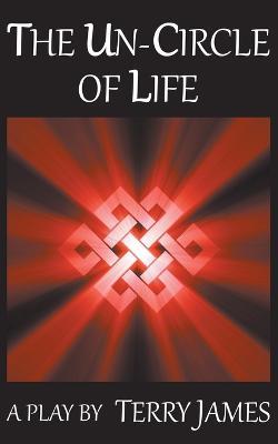 The Un-circle of Life - Terry James - cover