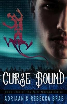 Curse Bound: Book 2 of the Mist Warden Series - Adriaan Brae,Rebecca Brae - cover