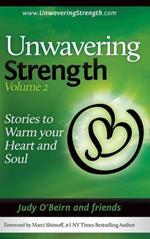 Unwavering Strength, Volume 2: Stories to Warm Your Heart and Soul