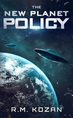 The New Planet Policy - R M Kozan - cover