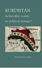 Kurdistan: Achievable Reality or Political Mirage?