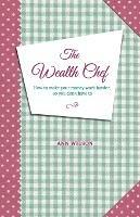 The Wealth Chef - Ann Wilson - cover