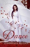 Dance: Cinderella Retold - Demelza Carlton - cover