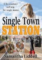 Single Town Station - Samantha Lee Liddell - cover