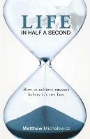 Life in Half a Second - Matthew Michalewicz - cover