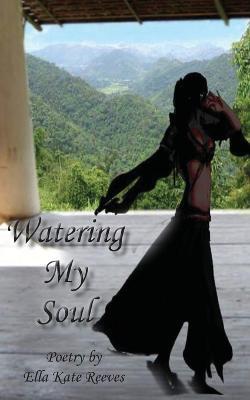 Watering My Soul - Ella Kate Reeves - cover