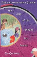 Tom and Anna take a Chance: the Case of the Bungling Bird Bandits