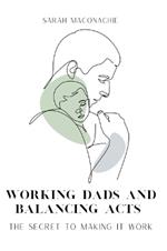 Working Dads and Balancing Acts
