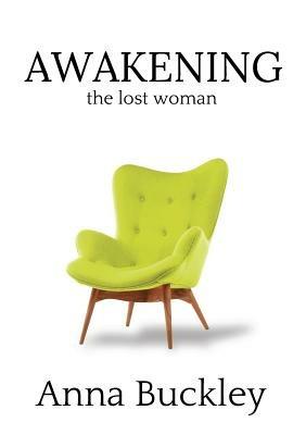 Awakening the Lost Woman: Book 1 - Anna Buckley - cover