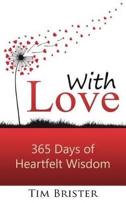 With Love: 365 days of heartfelt wisdom - Tim Brister - cover