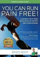 You Can Run Pain Free: Revised Edition - Brad Beer - cover