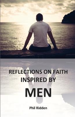 Reflections on Faith Inspired by Men - Phil Ridden - cover