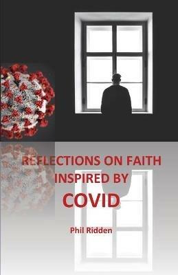 Reflections on Faith Inspired by Covid - Phil Ridden - cover