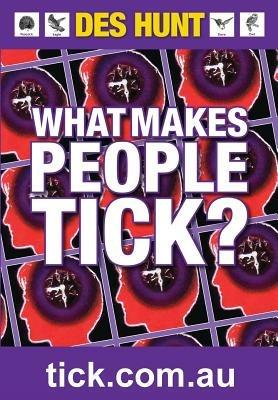 What Makes People Tick: How to Understand Yourself and Others - Des Hunt - cover