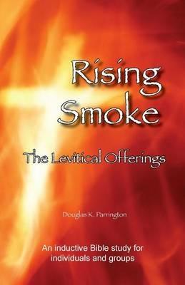 Rising Smoke - The Levitical Offerings - Douglas K Parrington - cover
