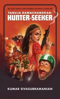 Tanuja Ramachandran: Hunter-Seeker - Kumar Sivasubramanian - cover