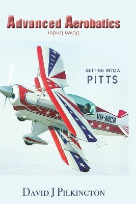 Advanced Aerobatics Down Under: Getting Into A Pitts - cover