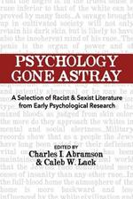 Psychology Gone Astray: A Selection of Racist & Sexist Literature from Early Psychological Research
