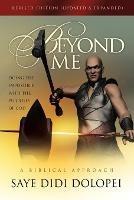 Beyond Me: Doing the Impossible with the Purposes of God - Saye Didi Dolopei - cover