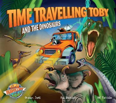 Time Travelling Toby And The Dinosaurs - Graham Jones - cover