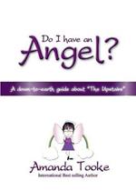 Do I Have an Angel: A Down to Earth Guide About 