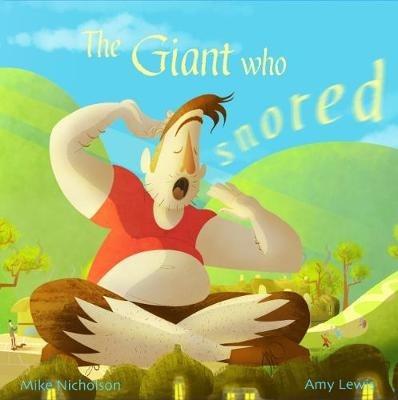 The Giant Who Snored - Mike Nicholson - cover