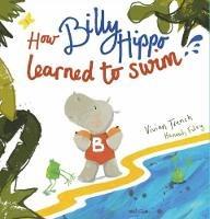 How Billy Hippo Learned To Swim - Vivian French - cover