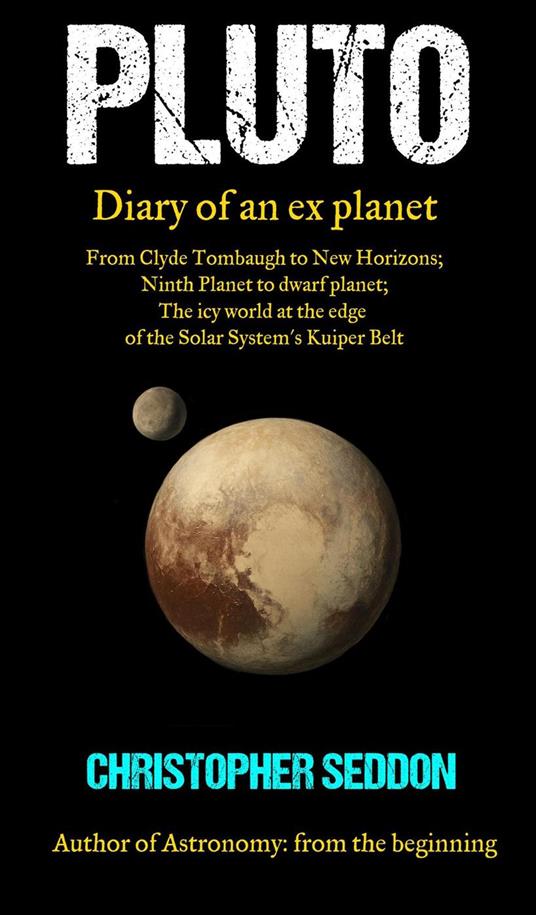 Pluto: Diary of an Ex-Planet