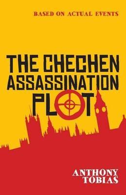 The Chechen Assassination Plot - Anthony Tobias - cover