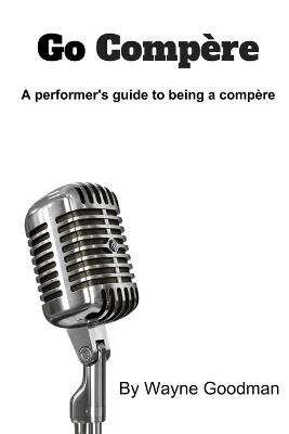 Go Compere: A Guide to being a compere - cover