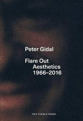 Flare Out: Aesthetics 1966-2016 - Peter Gidal - cover