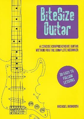 BiteSize Guitar: 30 Easy to follow lessons - Michael Haworth - cover