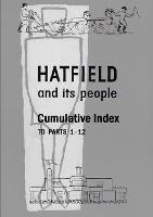 Hatfield and its People: Cumuluative Index - cover
