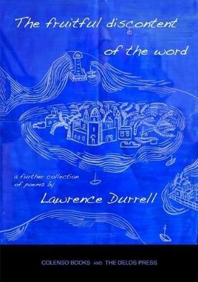The fruitful discontent of the word: a further collection of poems - Lawrence Durrell - cover