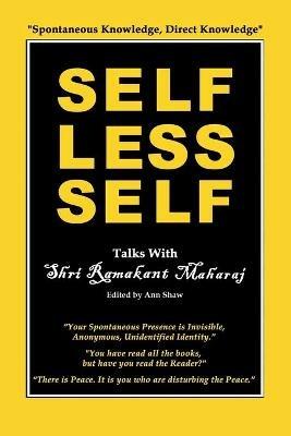 Selfless Self: Talks with Shri Ramakant Maharaj - Ramakant Maharaj - cover