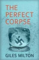 The Perfect Corpse - Giles Milton - cover