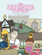 The Derbyshire Cook Book: A Celebration of the Amazing Food and Drink on Our Doorstep