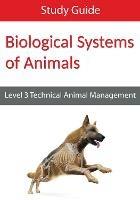 Biological Systems of Animals: Level 3 Technical in Animal Management Study Guide - Eboru Publishing - cover