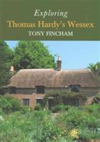 Exploring Thomas Hardy's Wessex - Tony Fincham - cover