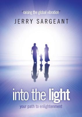 Into the Light: Raising the Global Vibration - Jerry Sargeant - cover