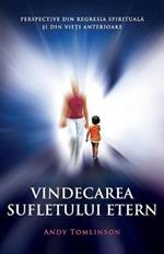 Vindecarea sufletului etern: Perspective din regresia spirituala si din vieti anterioare