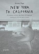 New York To California: A journey across the East of England searching for the not quite visible