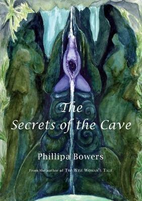 The Secrets of the Cave - Phillipa Bowers - cover
