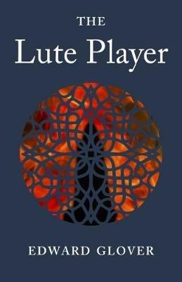 The Lute Player - Edward Glover - cover