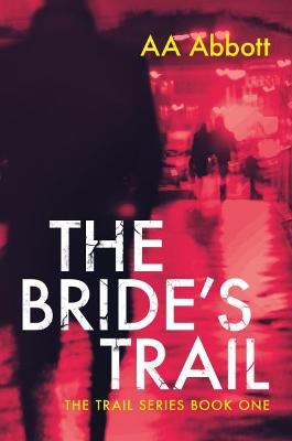 The Bride's Trail - AA Abbott - cover